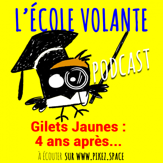 L'École Volante - « Gilets Jaunes : 4 ans après... » - Rediff